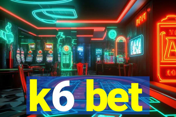 k6 bet